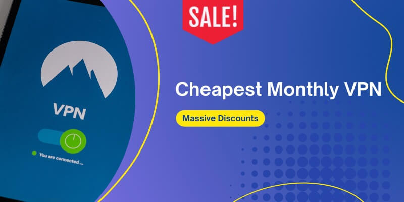 The Best Cheapest Monthly VPN Services (Updated 2023)