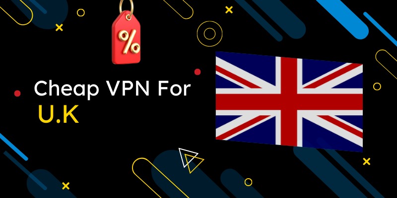 Best Cheapest UK VPN Services (2023 List Updated)