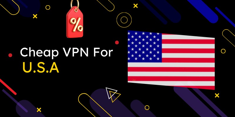 Best Cheapest USA VPNs Worth Trying (2023 List)