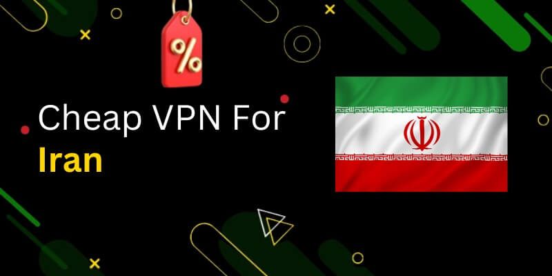 Best Cheapest Iran VPN Services (2023 List)