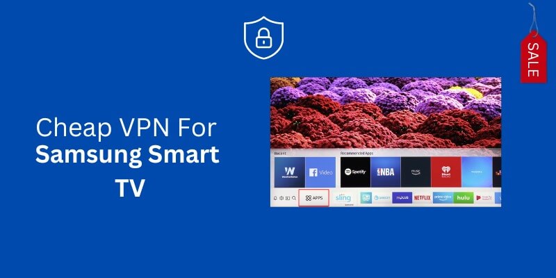 5 Best Cheap VPN for Samsung Smart TV (2023) 