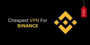 Cheapest VPN for Binance