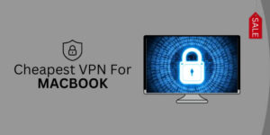 Cheapest VPN for Macbook