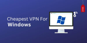cheapest-vpn-for-windows